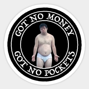 Peanut Butter Falcon - Got No Money Got No Pockets Sticker